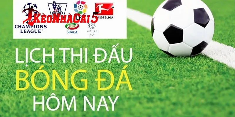 Khám phá về lịch thi đấu bóng đá tại Kèo nhà cái